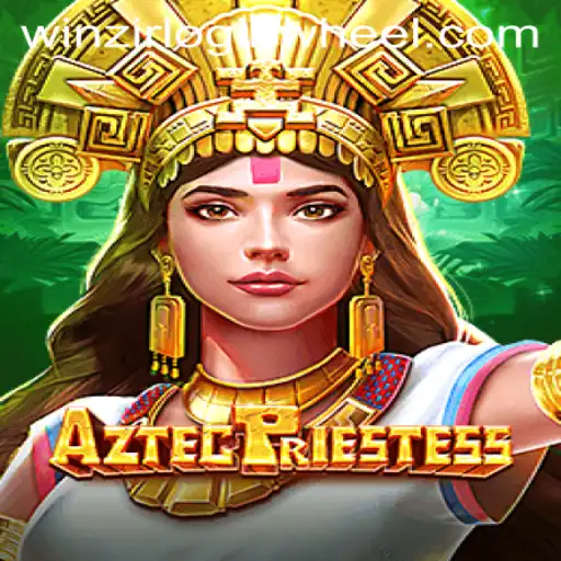 Exploring the Enchanting World of AztecPriestess and the Winzir Login Wheel